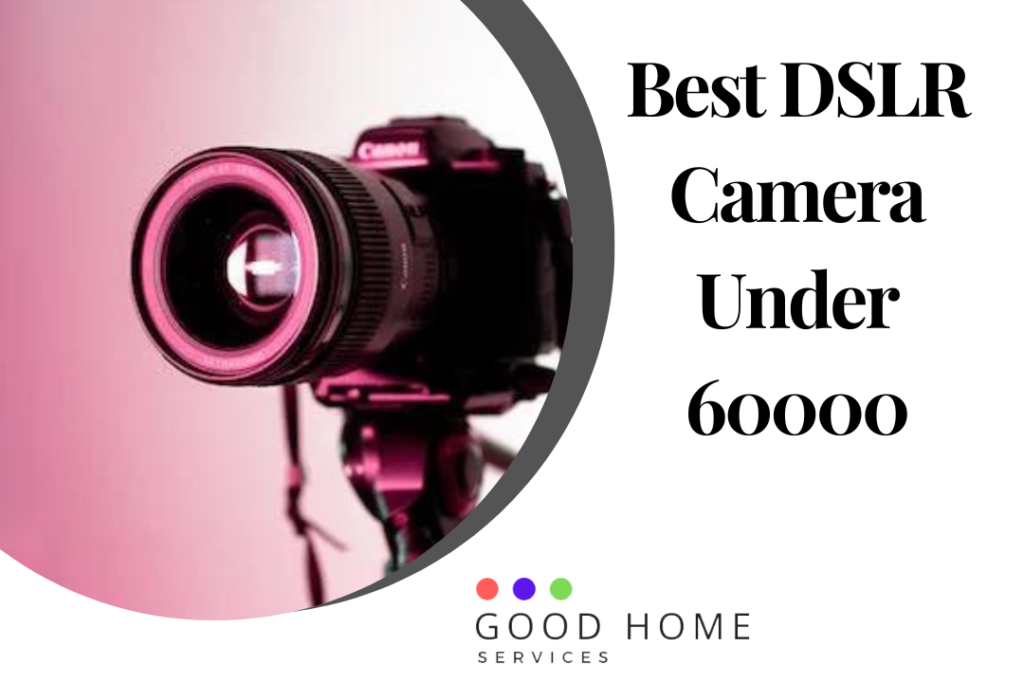 Best DSLR Camera Under 60000