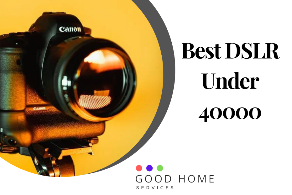 Best DSLR Under 40000