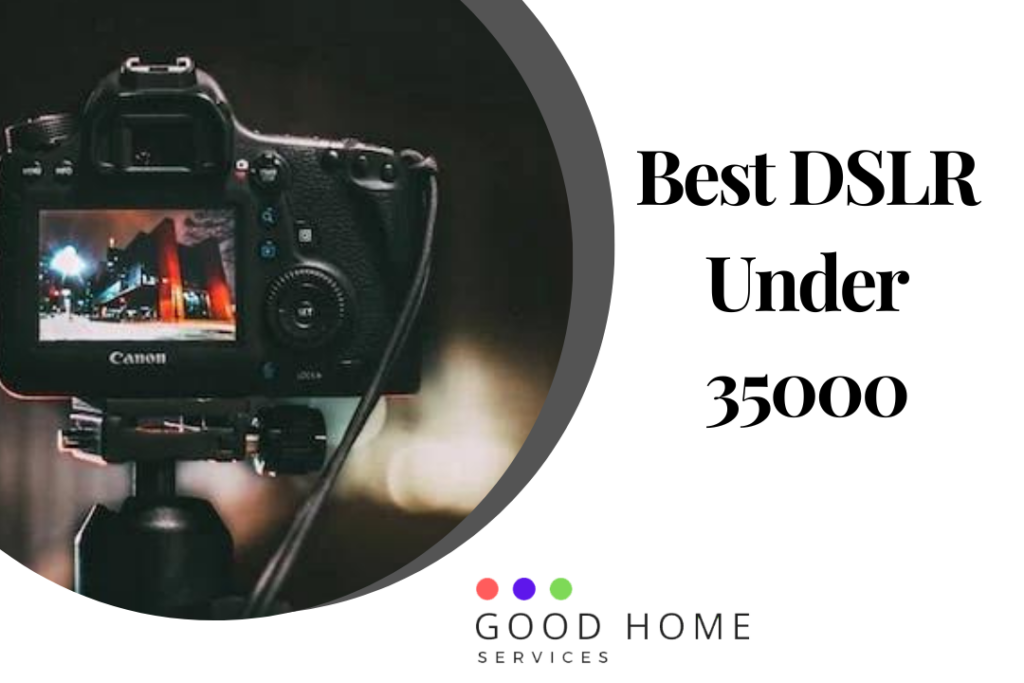 Best DSLR Under 35000