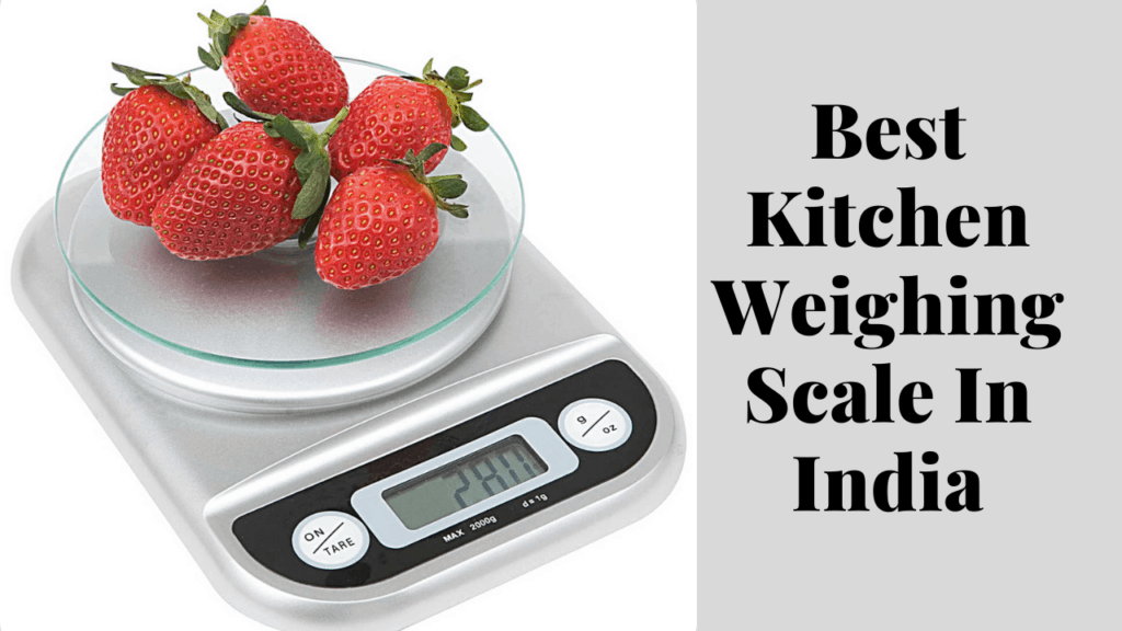 best kitchen weighing scale in india