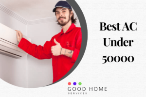 Best AC Under 50000