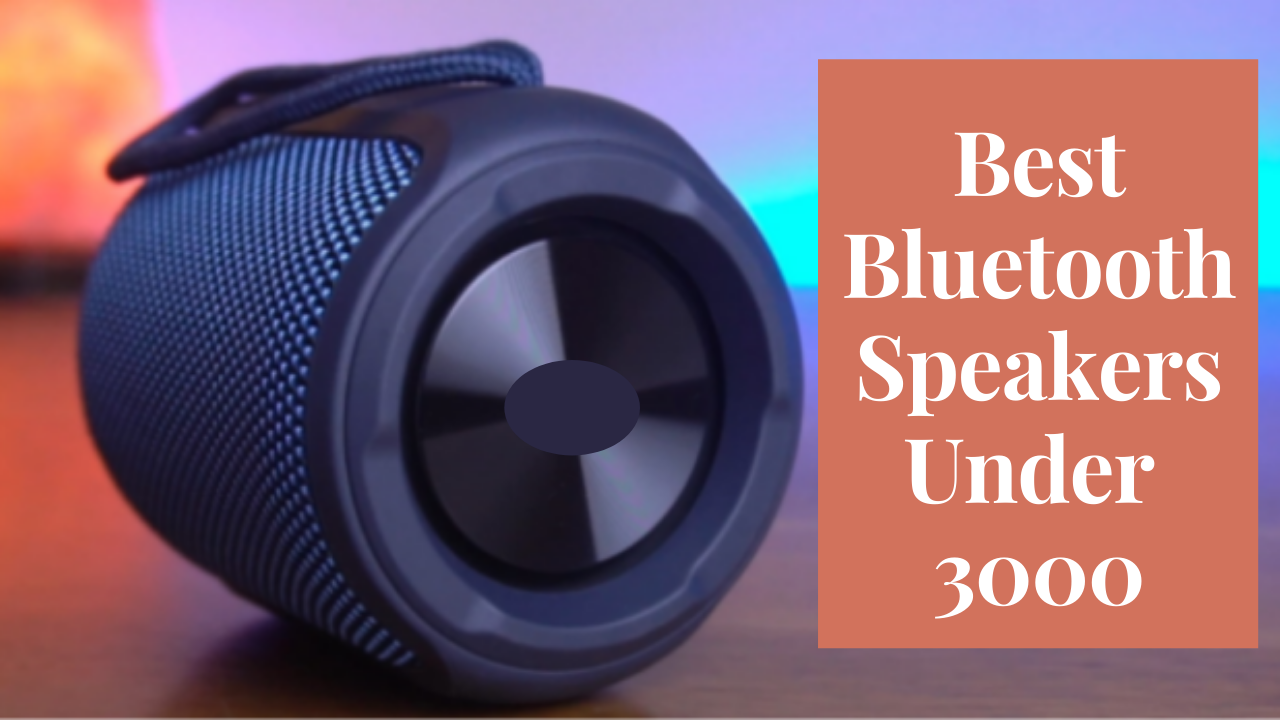 Best Bluetooth Speakers Under 3000 in 2023 Buyer's Guide