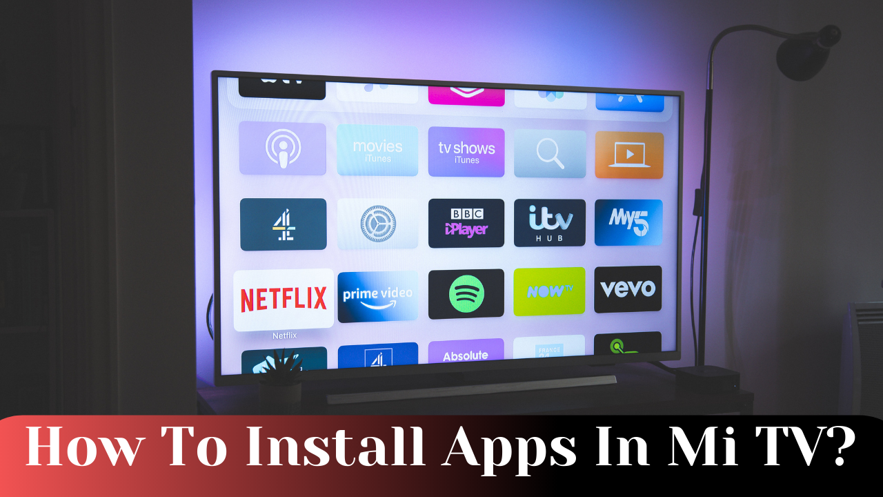 How to Install Apps in Mi TV A StepbyStep Guide