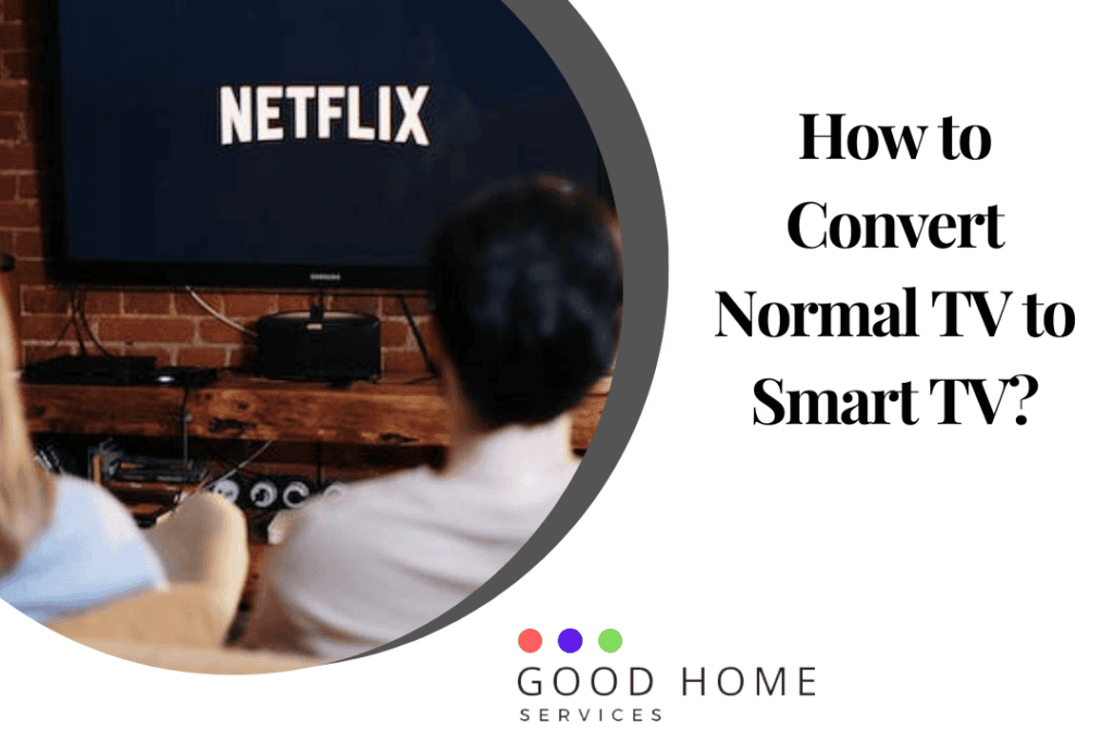 How to Convert Normal TV to Smart TV - A Step-by-Step Guide