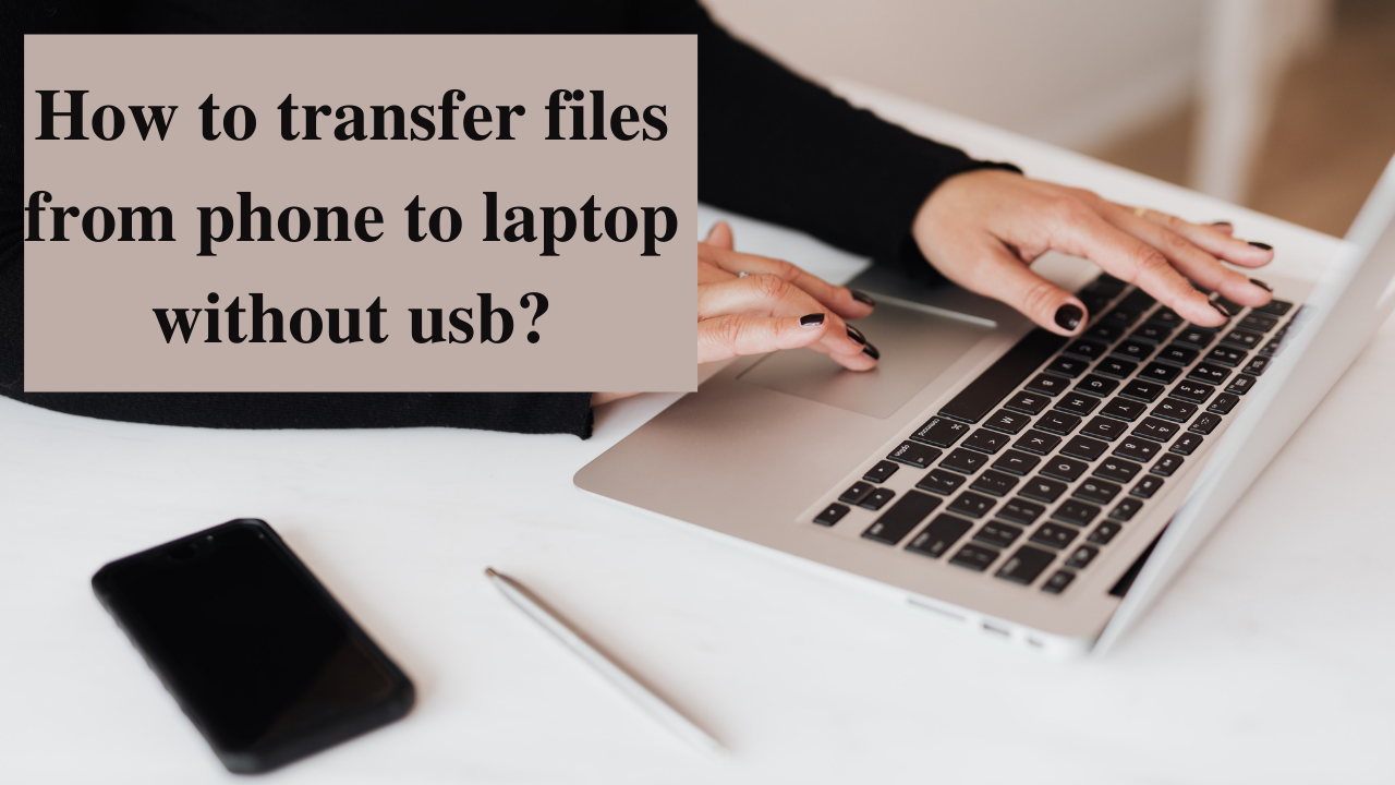 HOW CAN I TRANSFER FILES FROM LAPTOP TO PHONE visual data 7