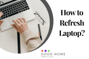 How to Refresh Laptop?