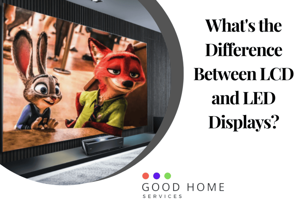 What's the Difference Between LCD and LED Displays?